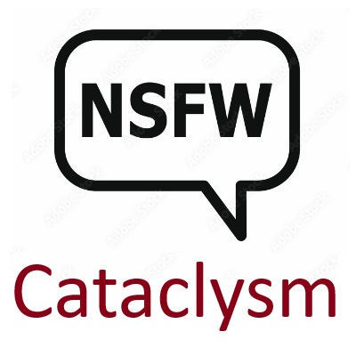 NSFW - Cataclysm