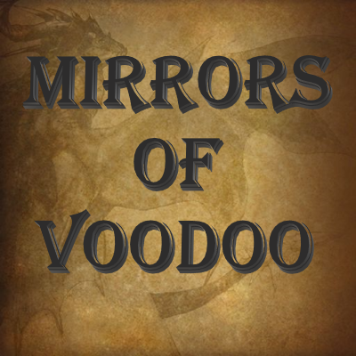 Mirrors of Voodoo Classic Edition