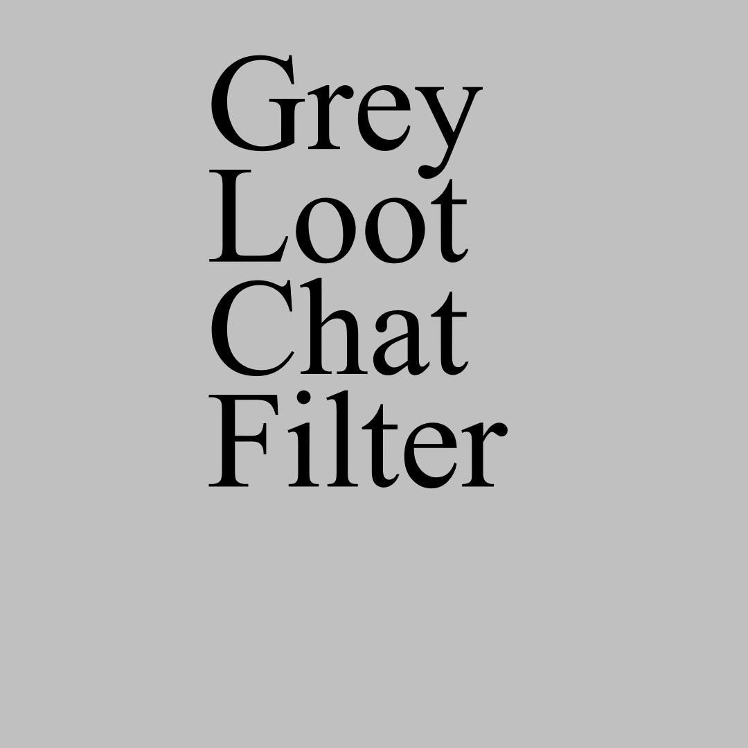 Grey Loot Chat Filter