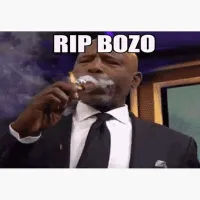 RIP YOU BOZO!!!