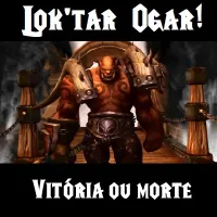 Lok'tar Ogar! Vitória ou morte - ptBR