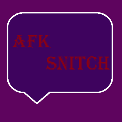 AFKsnitch