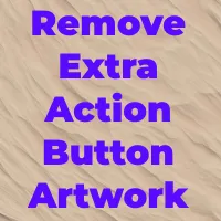 Remove Extra Action Button Artwork