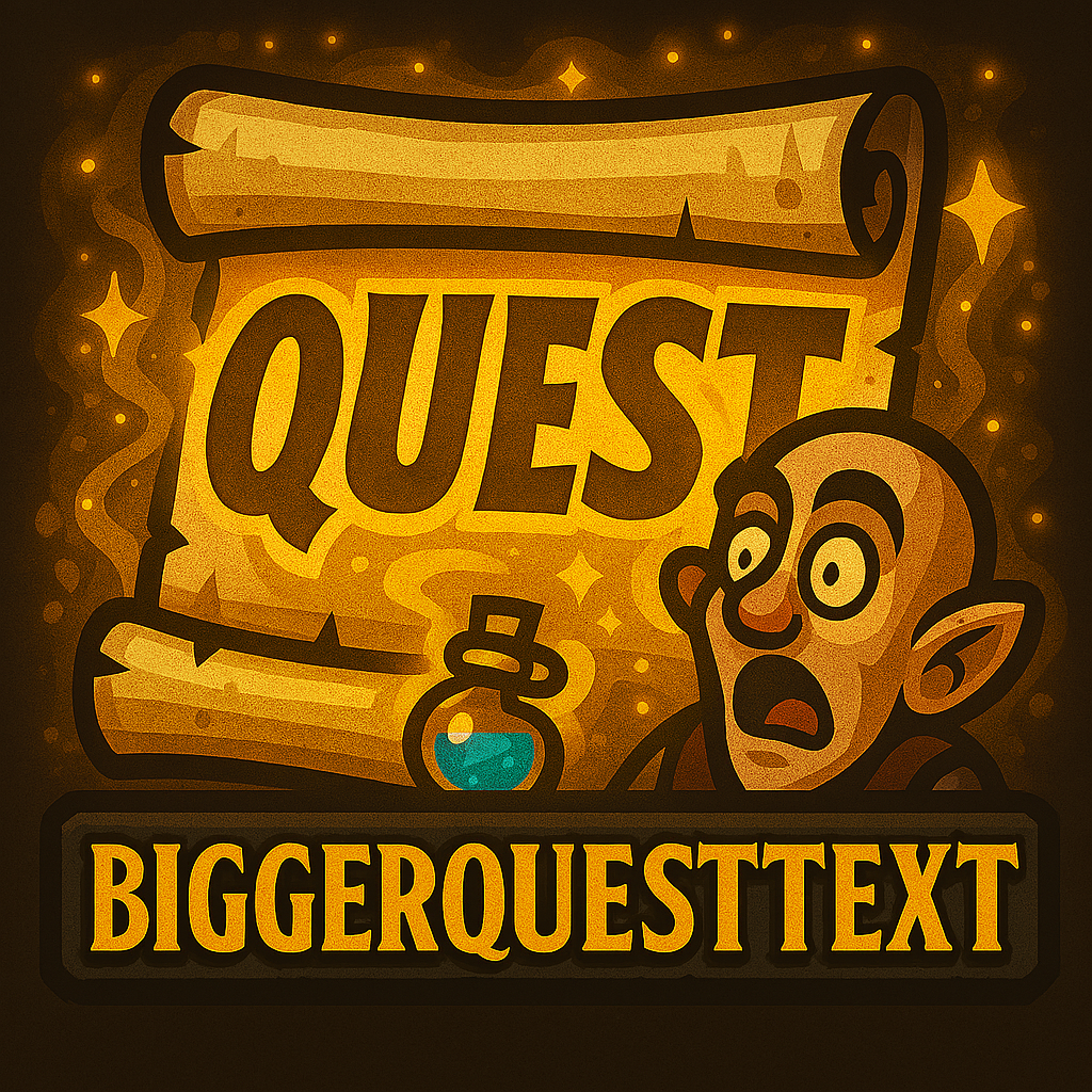 Bigger Quest Text