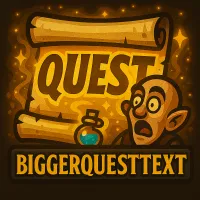 Bigger Quest Text
