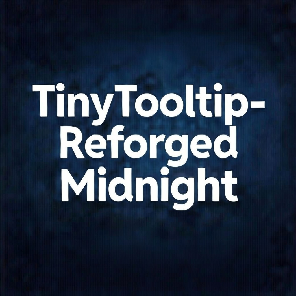 TinyTooltip-Reforged Midnight