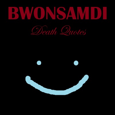 Bwonsamdi Death Quotes