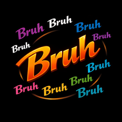 Bruh Responder