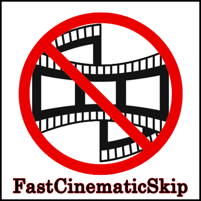 FastCinematicSkip