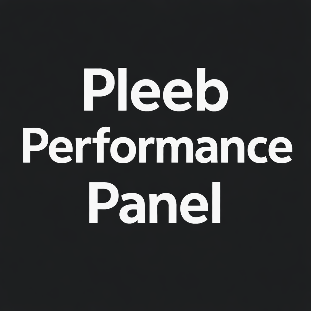 Pleeb Performance Panel