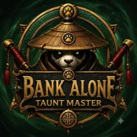Bank Alone Taunt Master