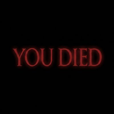 You Died