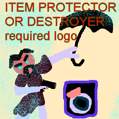 Item Protector Or Destroyer