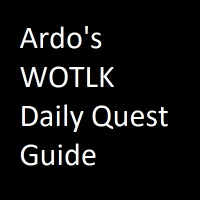 Ardo's WOTLK Daily Quests Guide