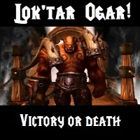 Lok'tar Ogar! Victory or death - enUS