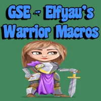 GSE - Elfyau's Warrior Macros