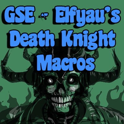 GSE - Elfyau's Death Knight Macros