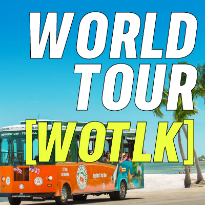 World Tour [WOTLK]