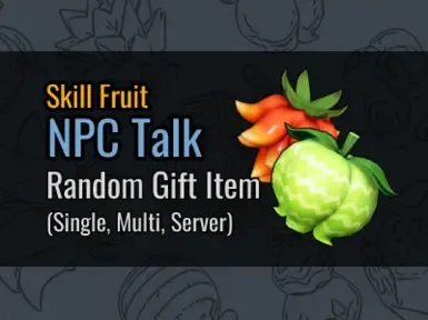 (0.5.5) NPC随机对话赠送物品(技能果实)(GamePass和Steam版)