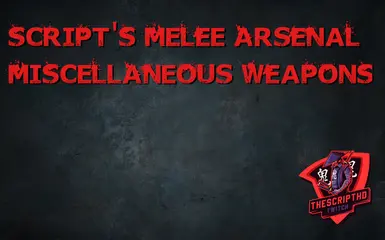 (1.0) 脚本的近战武器库 - 杂项武器