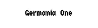 Germania One 字体。现在可以正常使用了。