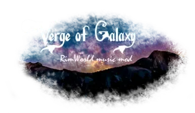 银河边缘 - RimWorld音乐模组