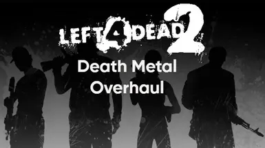 L4D2 死亡金属全面翻新