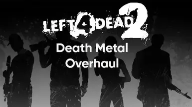 L4D2 死亡金属全面翻新
