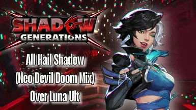 All Hail Shadow (Neo Devil Doom Mix) Luna Ult Song