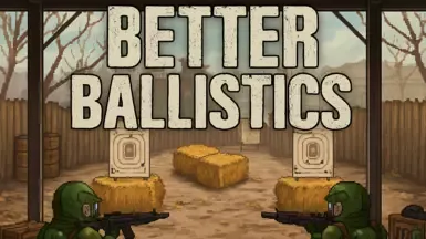 Better Ballistics - 硬核枪战全面革新