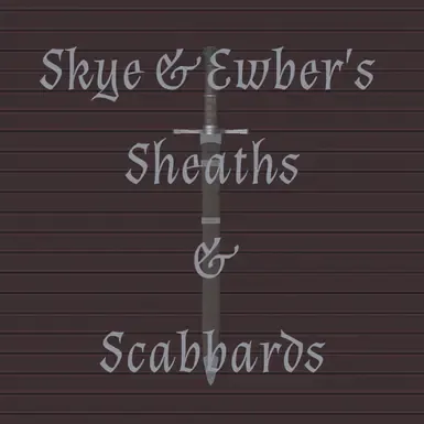 Skye and Ewber's Sheaths and Scabbards (Nomad) (1.2)