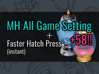 (0.6.2) MH 全游戏设置及快速孵化按键(即时)(GamePass和Steam)