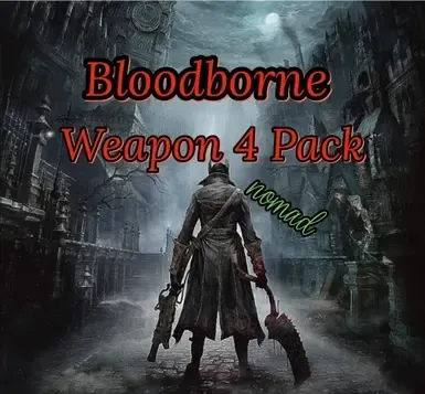 Bloodborne - 武器4件套(1.1)