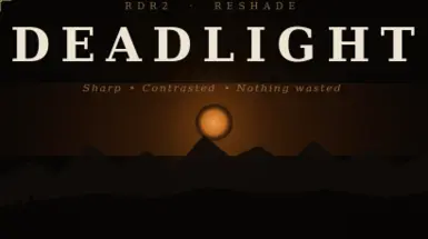 DEADLIGHT（通用 Reshade 预设）
