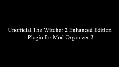 非官方《巫师2:增强版》Mod Organizer 2 插件