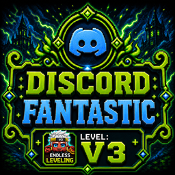 Discord Fantastic V3 - 无尽等级 & 为何死亡