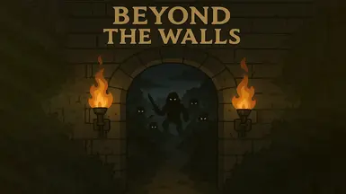 Beyond The Walls - 更多敌对遭遇 - 更少流浪者 - PTF