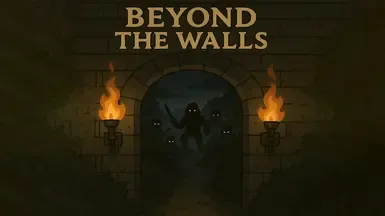 Beyond The Walls - 更多敌对遭遇 - 更少流浪者 - PTF
