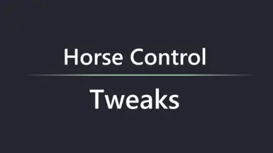Horse Control Tweaks