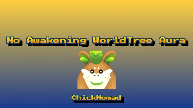 ChickNomad - 无唤醒 - 世界树光环 (适用于1.0版及服务器端)