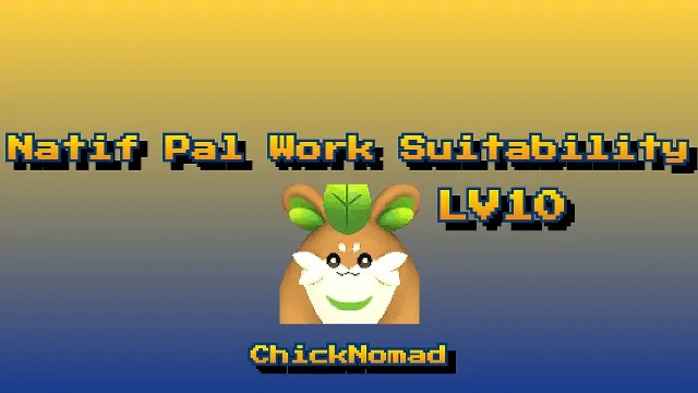 ChickNomad - 小鸡游侠 天生伙伴工作适性LV10