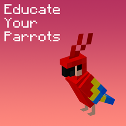 Educate Your Parrots