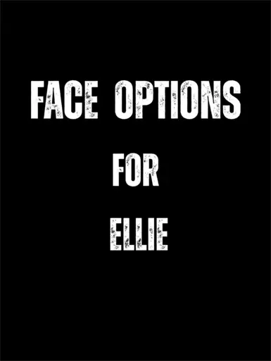 Ellie 全皮肤，包含3种面部选项