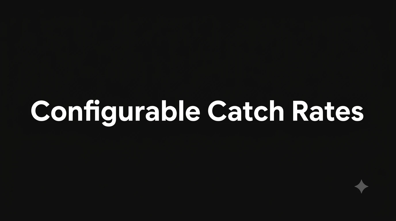 Configurable Catch Rates