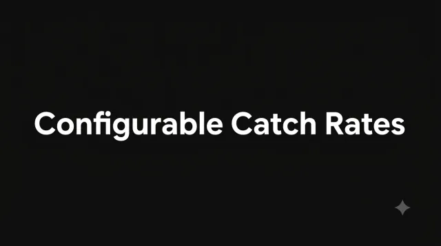 Configurable Catch Rates