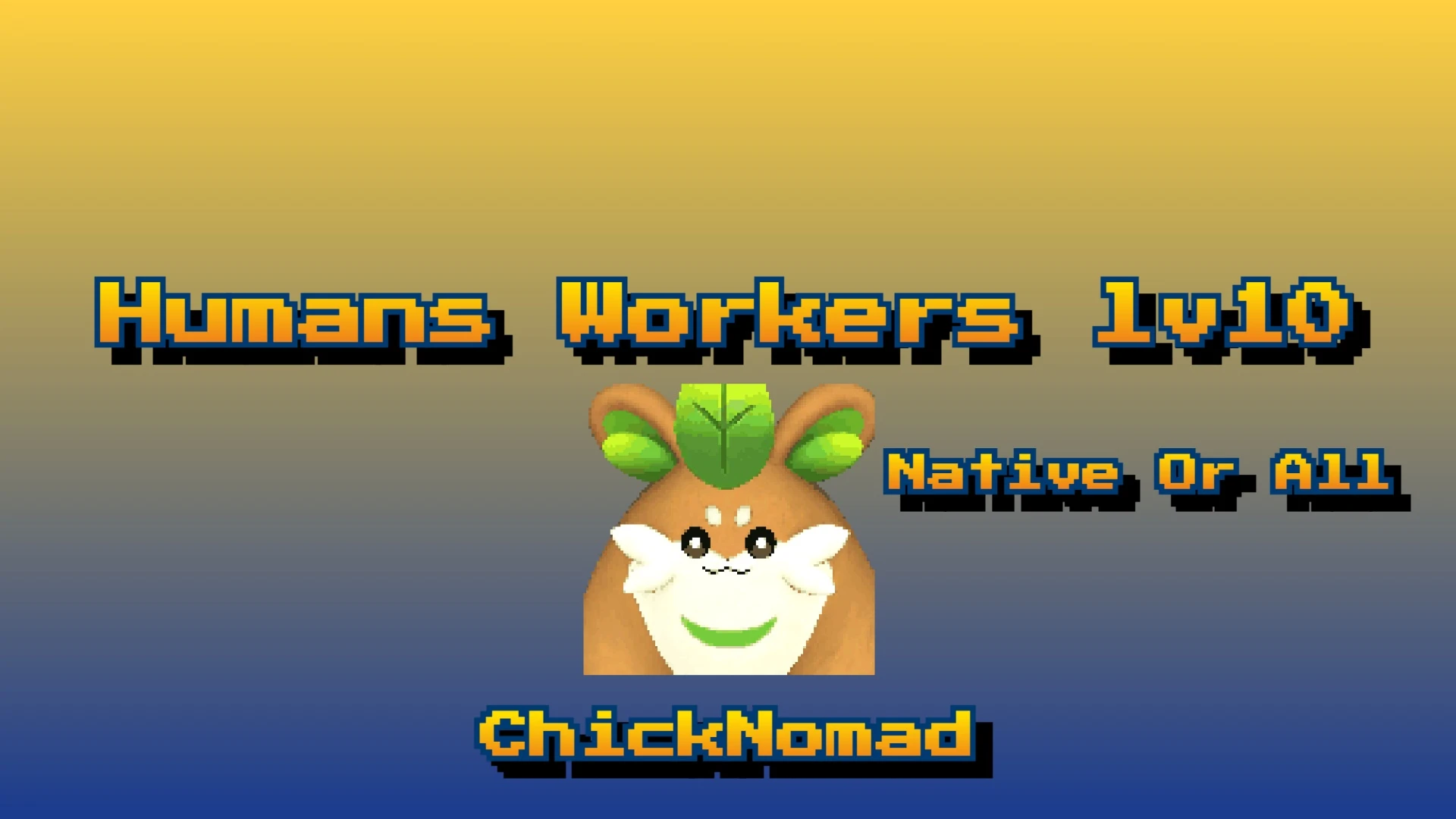 ChickNomad - 人类工人 等级10 本地或全部