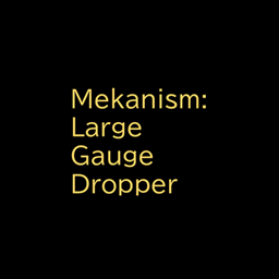 Mekanism:大型滴管