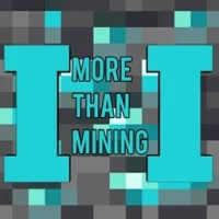 More Than Mining 2 - 更多采矿