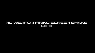 移除武器开火屏幕震动 (LE3)