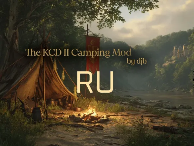 The KCD2 Camping Mod - RU - (2.2 Last Version)